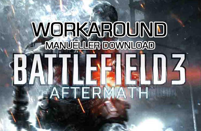 Workaround: Battlefield 3 Aftermath - manueller Download 1 bf3 aftermath teaser download