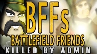 BATTLEFIELD FRIENDS Killed By Admin