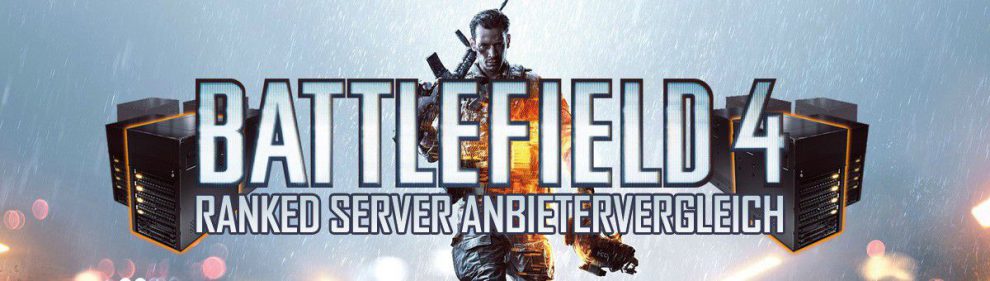 Battlefield 4 Gameserver mieten - Der Vergleich der besten Ranked Server Anbieter 1 bf4 gameserver anbieter vergleich hightickrate teaser