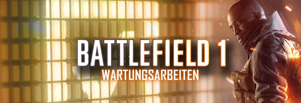 Heute: Wartungsarbeiten und erstes Update für Battlefield 1 1 bf1 maintenance teaser