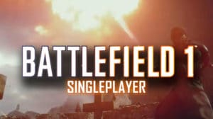 bf1 singleplayer teaser 101020161