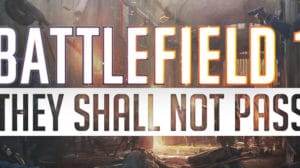 bf1 they shall not pass teaser