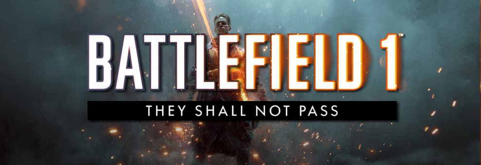 Battlefield 1: DLC Waffen werden via Achievements freigeschaltet 1 battlefield 1 they shall not pass teaser