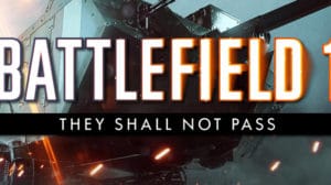 bf1 theyshallnotpass StChamond teaser