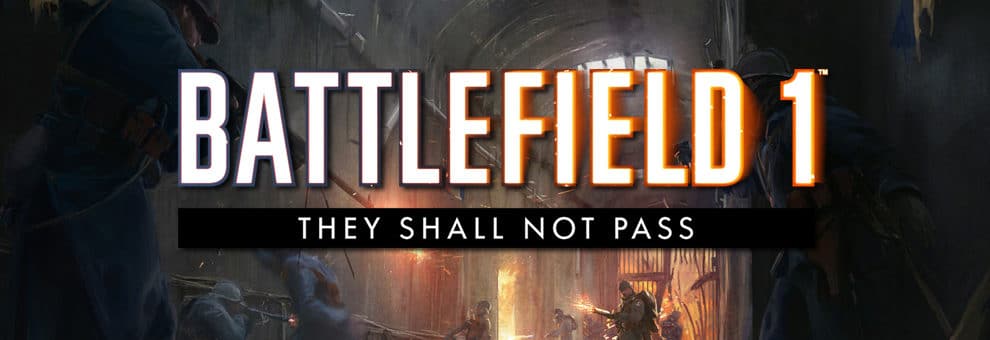 Battlefield 1 Erweiterungspack / DLC "They Shall not Pass" 1 bf1 they shall not pass teaser