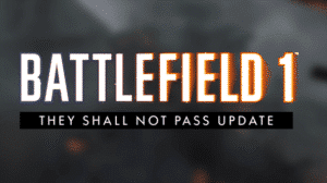 bf1 they shall not pass update teaser
