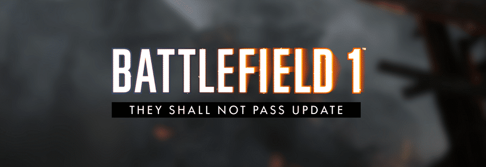 Alle Änderungen des Battlefield 1 They Shall not Pass Updates 1 bf1 they shall not pass update teaser