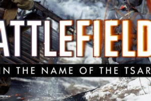 bf1 inthenameofthetsar teaser310820177