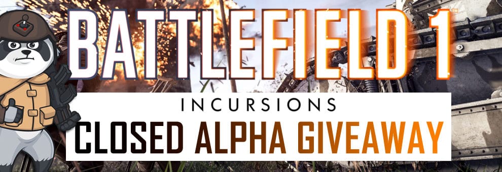 Wir schicken dich in die Battlefield 1 Incursions Closed Alpha 1 bf1 incursions giveaway