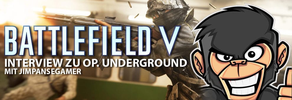 battlefield v interview op underground mit jimpansegamer